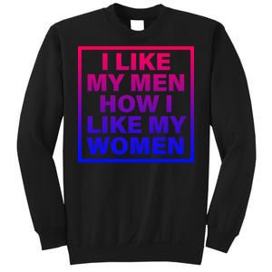 I Like My Men How I Like My Women Funny Bi Pride Sweatshirt