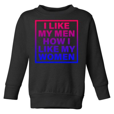 I Like My Men How I Like My Women Funny Bi Pride Toddler Sweatshirt