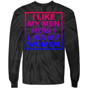 I Like My Men How I Like My Women Funny Bi Pride Tie-Dye Long Sleeve Shirt