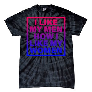 I Like My Men How I Like My Women Funny Bi Pride Tie-Dye T-Shirt