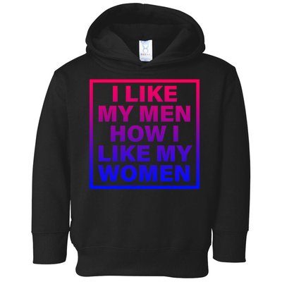 I Like My Men How I Like My Women Funny Bi Pride Toddler Hoodie