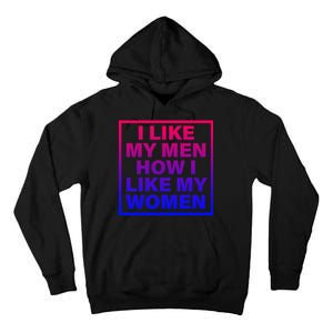 I Like My Men How I Like My Women Funny Bi Pride Tall Hoodie