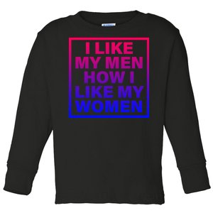 I Like My Men How I Like My Women Funny Bi Pride Toddler Long Sleeve Shirt