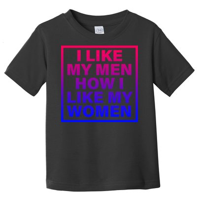 I Like My Men How I Like My Women Funny Bi Pride Toddler T-Shirt