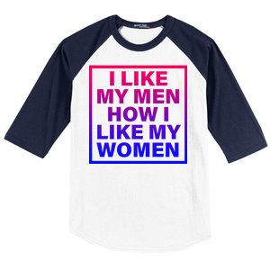 I Like My Men How I Like My Women Funny Bi Pride Baseball Sleeve Shirt