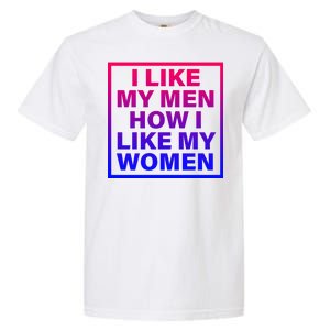 I Like My Men How I Like My Women Funny Bi Pride Garment-Dyed Heavyweight T-Shirt