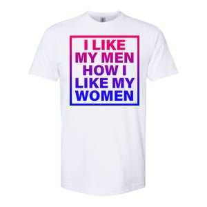 I Like My Men How I Like My Women Funny Bi Pride Softstyle CVC T-Shirt