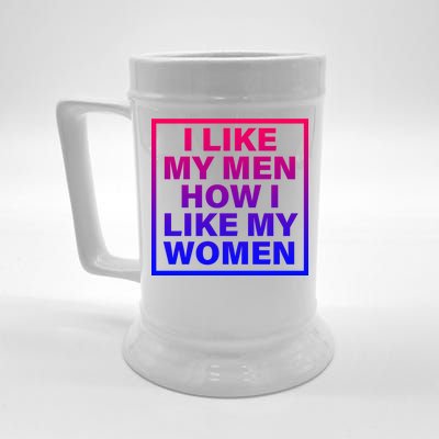 I Like My Men How I Like My Women Funny Bi Pride Beer Stein