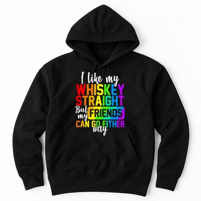 I Like My Whisky Straight But My Friends Can Go Either Way Hoodie
