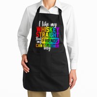 I Like My Whisky Straight But My Friends Can Go Either Way Apron