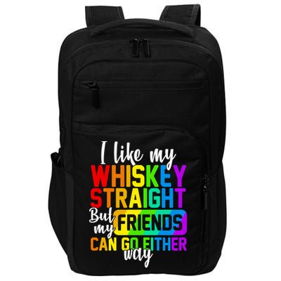 I Like My Whisky Straight But My Friends Can Go Either Way Impact Tech Backpack