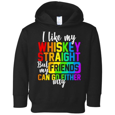 I Like My Whisky Straight But My Friends Can Go Either Way Toddler Hoodie