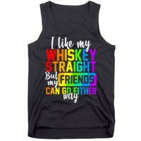 I Like My Whisky Straight But My Friends Can Go Either Way Tank Top