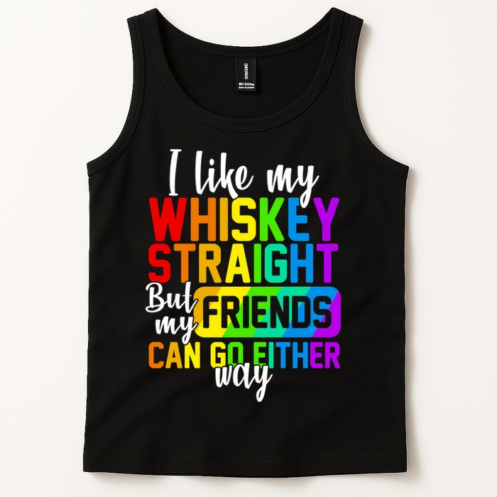 I Like My Whisky Straight But My Friends Can Go Either Way Tank Top