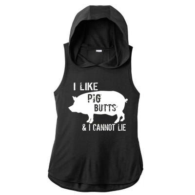 I Like Pig Butts & I Cannot Lie Ladies PosiCharge Tri-Blend Wicking Draft Hoodie Tank