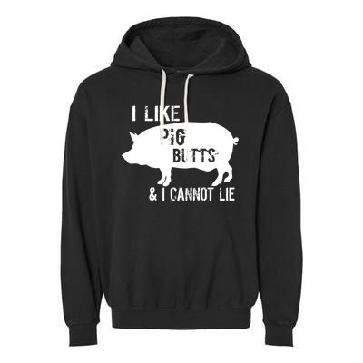 I Like Pig Butts & I Cannot Lie Garment-Dyed Fleece Hoodie