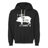 I Like Pig Butts & I Cannot Lie Garment-Dyed Fleece Hoodie