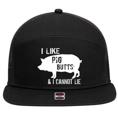 I Like Pig Butts & I Cannot Lie 7 Panel Mesh Trucker Snapback Hat