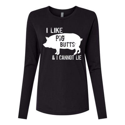 I Like Pig Butts & I Cannot Lie Womens Cotton Relaxed Long Sleeve T-Shirt