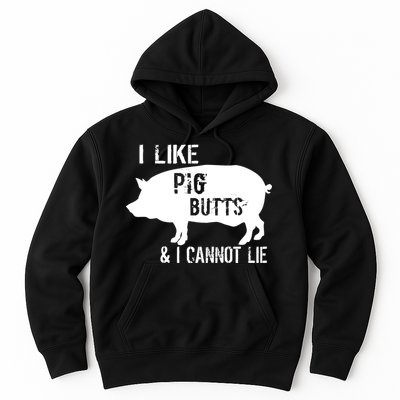 I Like Pig Butts & I Cannot Lie Hoodie