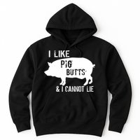I Like Pig Butts & I Cannot Lie Hoodie