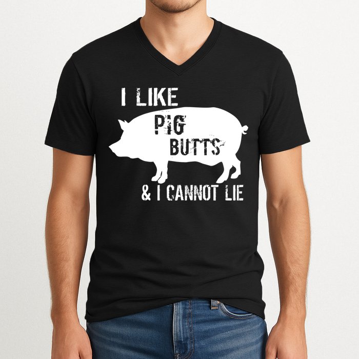 I Like Pig Butts & I Cannot Lie V-Neck T-Shirt