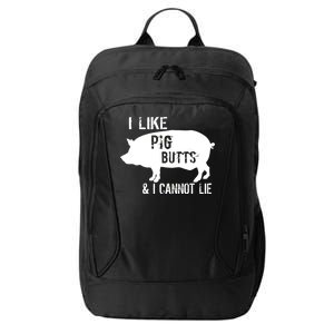 I Like Pig Butts & I Cannot Lie City Backpack