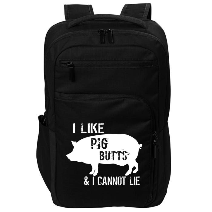 I Like Pig Butts & I Cannot Lie Impact Tech Backpack