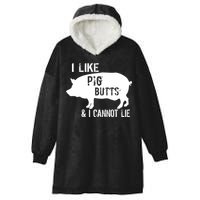 I Like Pig Butts & I Cannot Lie Hooded Wearable Blanket