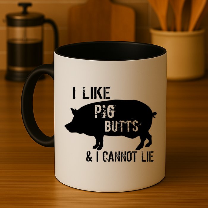 I Like Pig Butts & I Cannot Lie Mug
