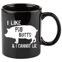 I Like Pig Butts & I Cannot Lie 11oz C Handle Ceramic Mug