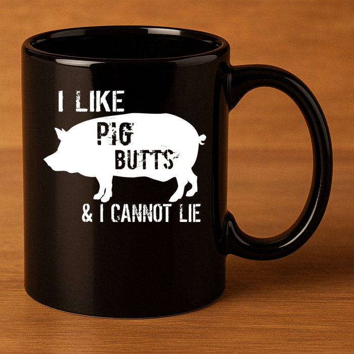 I Like Pig Butts & I Cannot Lie 11oz C Handle Ceramic Mug
