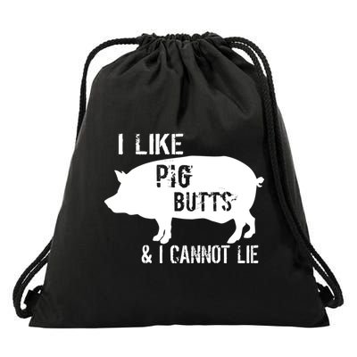I Like Pig Butts & I Cannot Lie Drawstring Bag