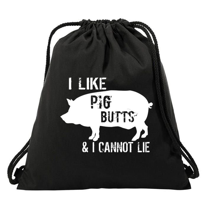 I Like Pig Butts & I Cannot Lie Drawstring Bag