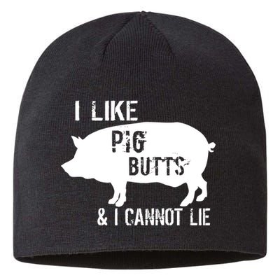 I Like Pig Butts & I Cannot Lie Sustainable Beanie