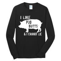 I Like Pig Butts & I Cannot Lie Tall Long Sleeve T-Shirt