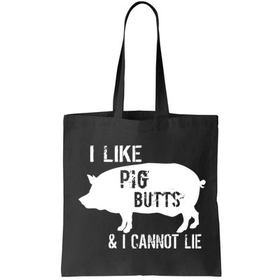 I Like Pig Butts & I Cannot Lie Bag