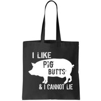 I Like Pig Butts & I Cannot Lie Bag