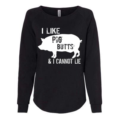 I Like Pig Butts & I Cannot Lie Womens California Wash Sweatshirt