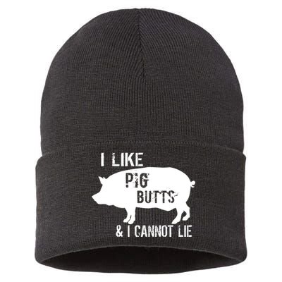 I Like Pig Butts & I Cannot Lie Sustainable Knit Beanie