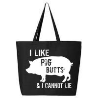 I Like Pig Butts & I Cannot Lie 25L Jumbo Tote