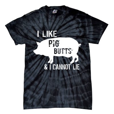 I Like Pig Butts & I Cannot Lie Tie-Dye T-Shirt