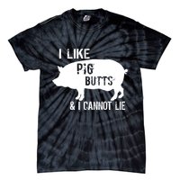I Like Pig Butts & I Cannot Lie Tie-Dye T-Shirt