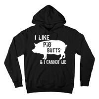 I Like Pig Butts & I Cannot Lie Tall Hoodie