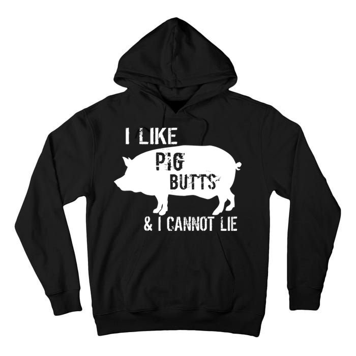 I Like Pig Butts & I Cannot Lie Tall Hoodie