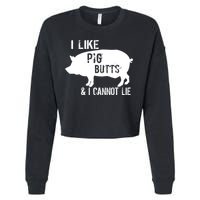 I Like Pig Butts & I Cannot Lie Cropped Pullover Crew
