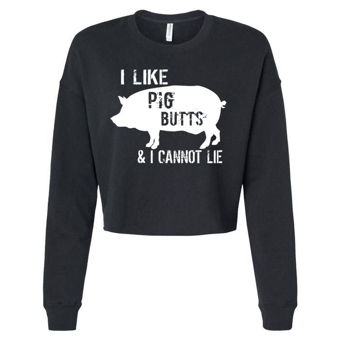 I Like Pig Butts & I Cannot Lie Cropped Pullover Crew