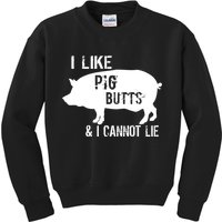 I Like Pig Butts & I Cannot Lie Kids Sweatshirt