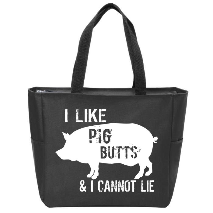 I Like Pig Butts & I Cannot Lie Zip Tote Bag
