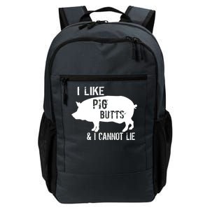 I Like Pig Butts & I Cannot Lie Daily Commute Backpack